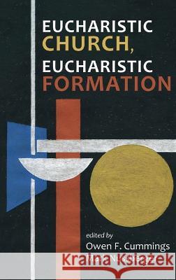 Eucharistic Church, Eucharistic Formation Owen F Cummings Mark Nussberger  9781666747621 Pickwick Publications - książka