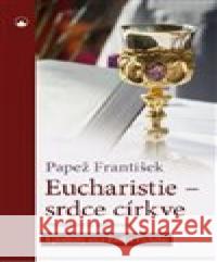 Eucharistie - srdce církve Papež František 9788075660954 Karmelitánské nakladatelství - książka