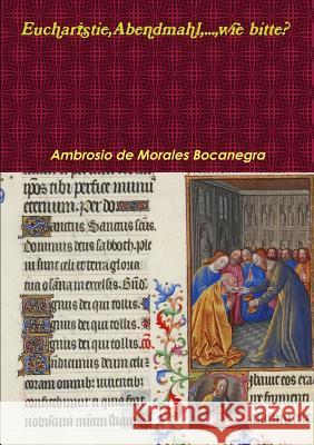 Eucharistie, Abendmahl, Herrenmahl, ...wie bitte? Ambrosio D 9781445786032 Lulu.com - książka