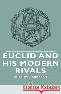 Euclid And His Modern Rivals Charles L. Dodgson 9781443721158 Read Books - książka
