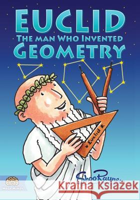 Euclid: The Man Who Invented Geometry Shoo Rayner Shoo Rayner 9781908944368 Shoo Rayner - książka