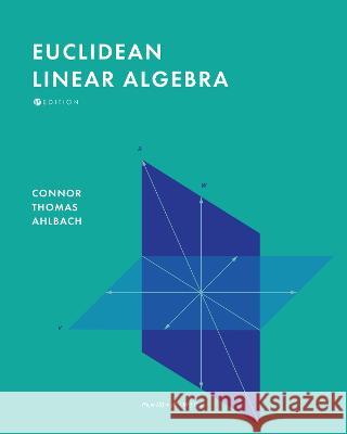 Euclidean Linear Algebra Connor Thomas Ahlbach 9798823306645 Cognella, Inc - książka