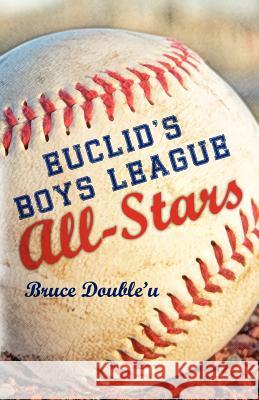 Euclid's Boys League All-Stars Bruce Double'u 9780983177623 Ships Authorlishing - książka