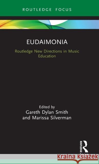 Eudaimonia: Perspectives for Music Learning Gareth Dylan Smith Marissa Silverman 9780367210298 Routledge - książka