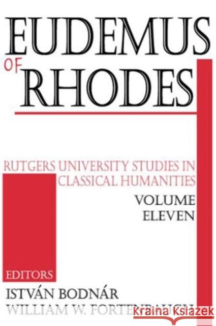 Eudemus of Rhodes: Rutgers University Studies in Classical Humanities Fortenbaugh, William 9780765801340 Transaction Publishers - książka