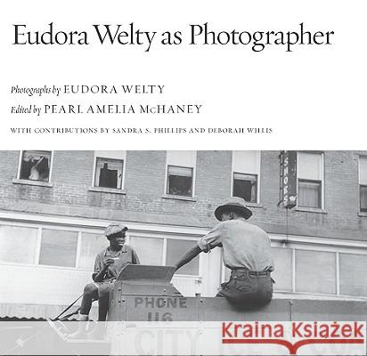 Eudora Welty as Photographer Eudora Welty Pearl Amelia McHaney Eudora Welty 9781604732320 University Press of Mississippi - książka