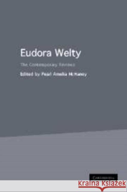 Eudora Welty: The Contemporary Reviews McHaney, Pearl Amelia 9780521153775 Cambridge University Press - książka