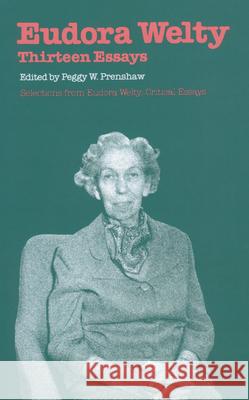 Eudora Welty: Thirteen Essays Prenshaw, Peggy W. 9781604733969 LEAN MARKETING PRESS - książka