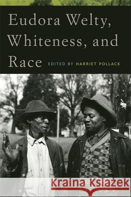 Eudora Welty, Whiteness, and Race Harriet Pollack 9780820344324 University of Georgia Press - książka
