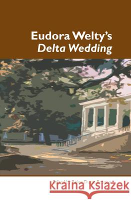 Eudora Welty's <i>Delta Wedding</i> Reine Dugas Bouton 9789042024359 Rodopi - książka