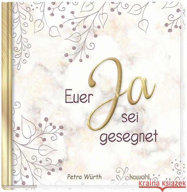 Euer Ja sei gesegnet Würth, Petra 9783863381783 Kawohl - książka