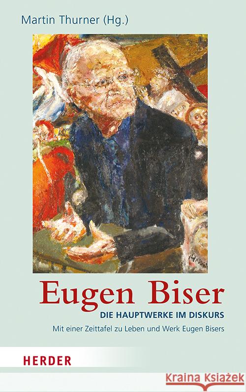 Eugen Biser: Die Hauptwerke Im Diskurs Thurner, Martin 9783451388323 Verlag Herder - książka