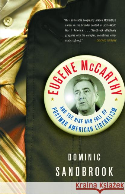Eugene McCarthy and the Rise and Fall of Postwar American Liberalism Sandbrook, Dominic 9781400077908 Anchor Books - książka