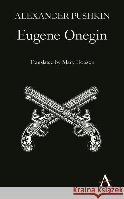 Eugene Onegin: A Novel in Verse Alexander Pushkin Mary Hobson  9781783084586 Thames River Press - książka