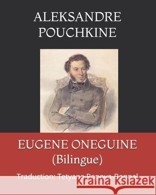 EUGENE ONEGUINE (Bilingue): Traduction: Tetyana Popova-Bonnal Tetyana Popova-Bonnal Aleksandre Pouchkine 9781980864240 Independently Published - książka