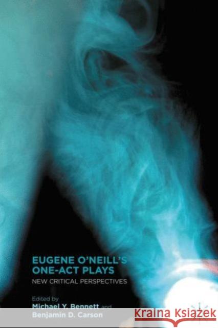 Eugene O'Neill's One-Act Plays: New Critical Perspectives Bennett, M. 9781137471772 Palgrave MacMillan - książka