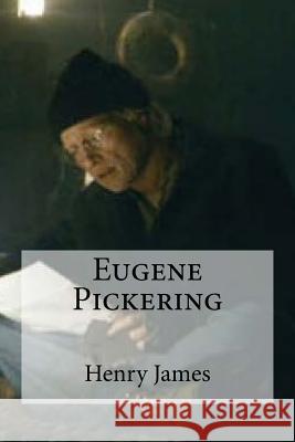 Eugene Pickering Henry James 9781530811076 Createspace Independent Publishing Platform - książka