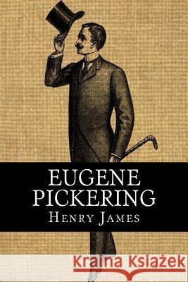 Eugene Pickering Henry James 9781729853313 Createspace Independent Publishing Platform - książka