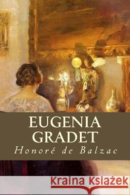 Eugenia Gradet Honore De Balzac Tao Editorial 9781539764281 Createspace Independent Publishing Platform - książka