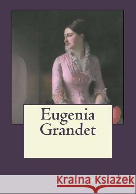 Eugenia Grandet Honore D Jhon Duran Jhon Duran 9781544801384 Createspace Independent Publishing Platform - książka