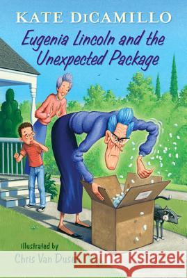 Eugenia Lincoln and the Unexpected Package: Tales from Deckawoo Drive, Volume Four Kate DiCamillo Chris Va 9780763678814 Candlewick Press (MA) - książka