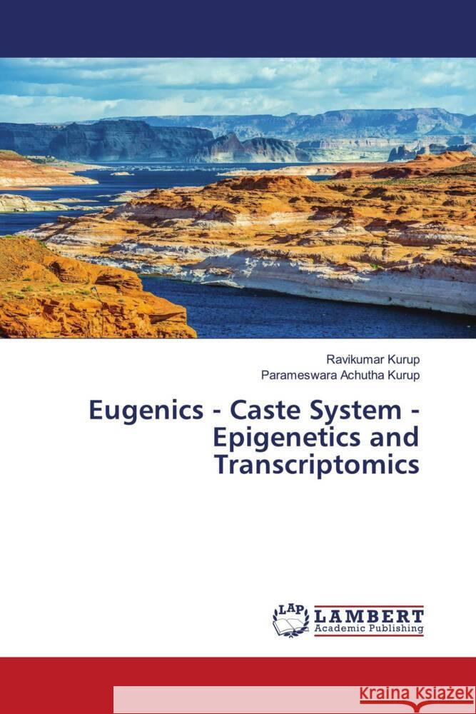 Eugenics - Caste System - Epigenetics and Transcriptomics Kurup, Ravikumar, Achutha Kurup, Parameswara 9786206778929 LAP Lambert Academic Publishing - książka