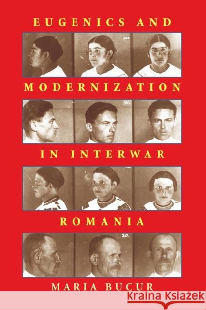 Eugenics and Modernization in Interwar Romania Maria Bucur 9780822961260 University of Pittsburgh Press - książka