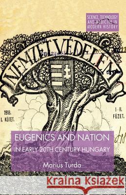 Eugenics and Nation in Early 20th Century Hungary M. Turda   9781349451210 Palgrave Macmillan - książka