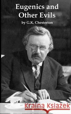 Eugenics and Other Evils G. K. Chesterton 9781522965794 Createspace Independent Publishing Platform - książka