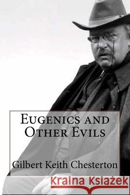 Eugenics and Other Evils G. K. Chesterton Paula Benitez 9781542550369 Createspace Independent Publishing Platform - książka