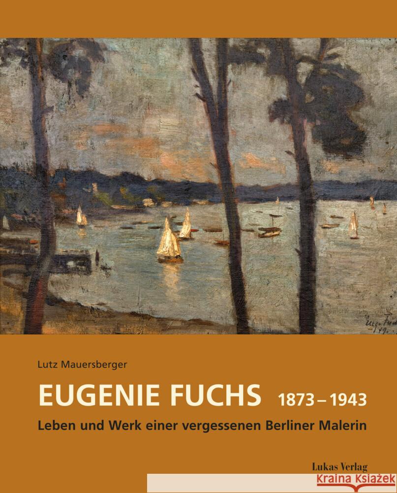 Eugenie Fuchs 1873 - 1943 Mauersberger, Lutz 9783867324328 Lukas Verlag - książka