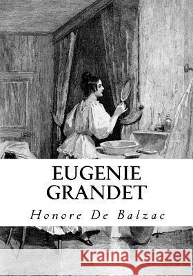 Eugenie Grandet Honore D Katharine Prescott Wormeley 9781534798366 Createspace Independent Publishing Platform - książka