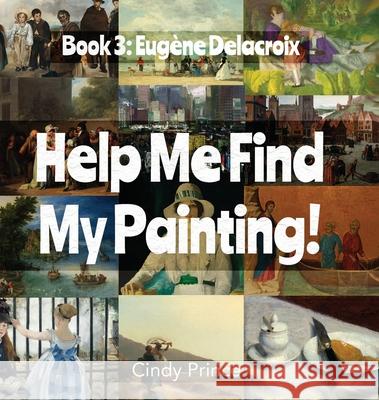 Eugène Delacroix: Help Me Find My Painting Book #3 Prince, Cindy 9781955286244 Button Press, LLC - książka