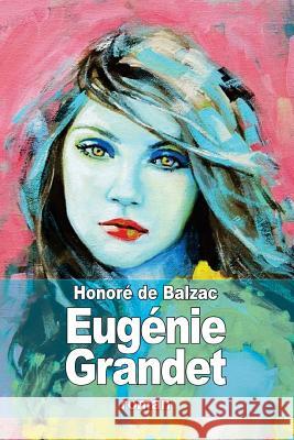 Eugénie Grandet De Balzac, Honore 9781505296044 Createspace - książka