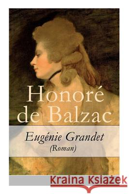 Eug�nie Grandet (Roman) - Vollst�ndige Deutsche Ausgabe Honore De Balzac, Hedwig Lachmann 9788026856481 e-artnow - książka