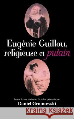 Eug?nie Guillou, religieuse et putain Guillou-E 9782720215322 Fayard - książka