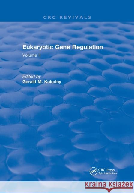 Eukaryotic Gene Regulation: Volume II Gerald M. Kolodny 9780367657406 CRC Press - książka