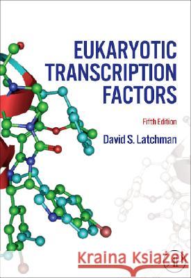 Eukaryotic Transcription Factors David S. Latchman 9780123739834 Academic Press - książka
