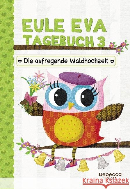 Eule Eva Tagebuch, Die aufregenden Waldhochzeit Elliott, Rebecca 9783947188482 Wimmelbuchverlag - książka