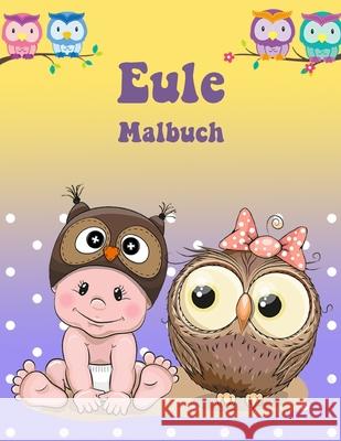 Eule Malbuch: Aktivitätsbuch für Kinder Dahlberg, Norea 9789189478589 Norea Dahlberg - książka