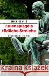 Eulenspiegels tödliche Streiche Schulz, Mick 9783839203514 Gmeiner-Verlag