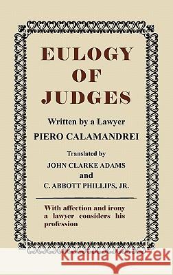 Eulogy of Judges Piero Calamandrei, Jacob A Stein, John Clarke Adams 9781584777601 Lawbook Exchange, Ltd. - książka