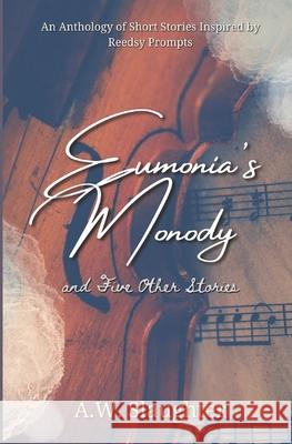 Eumonia's Monody and Five Other Stories A W Slaughter 9798485883508 Independently Published - książka