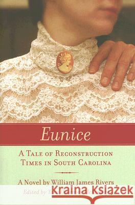 Eunice : A Tale of Reconstruction Times in South Carolina William James Rivers Tara Courtney McKinney 9781570036408 University of South Carolina Press - książka