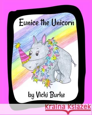 Eunice the Unicorn Vicki Burke 9798505280188 Independently Published - książka