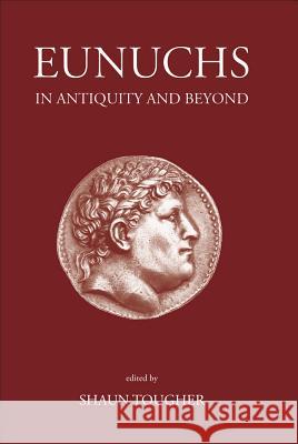 Eunuchs in Antiquity and Beyond Shaun Tougher 9780715631294 Classical Press of Wales - książka