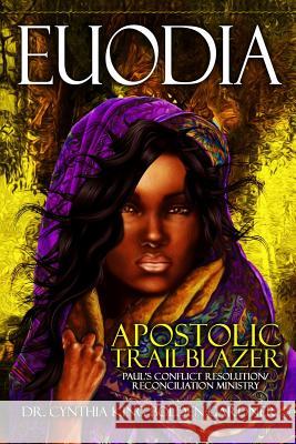 Euodia: Apostolic Trailblazer - Paul's Conflict Resolution/Reconciliation Ministry Cynthia King Bolden-Gardner 9781732997936 Alpha Book Publishing - książka