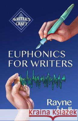 Euphonics for Writers: Professional Techniques for Fiction Authors Rayne Hall 9781530801831 Createspace Independent Publishing Platform - książka