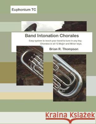 Euphonium Tc, Band Intonation Chorales Brian R. Thompson 9781976950407 Independently Published - książka