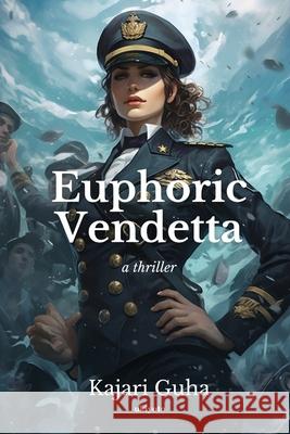 Euphoric Vendetta Kajari Guha 9789362699794 Ukiyoto Publishing - książka